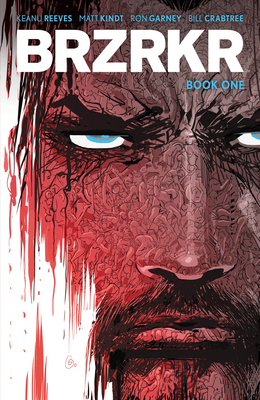 Brzrkr Book One - Reeves, Keanu, and Kindt, Matt