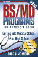 Bs/MD Programs-The Complete Guide: Getting Into Medical School from High School