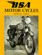 BSA Motor Cycles Since 1950 - Wilson, Steve