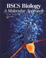 Bscs Biology, Student Edition: A Molecular Approach