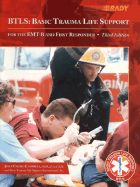Btls: Basic Trauma Life Support for the EMT-B and First Responder