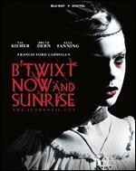 B'twixt Now and Sunrise: The Authentic Cut
