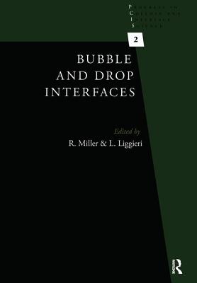 Bubble and Drop Interfaces - Miller, Reinhard (Editor), and Liggieri, Libero (Editor)