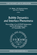 Bubble Dynamics and Interface Phenomena: Proceedings of an Iutam Symposium Held in Birmingham, U.K., 6-9 September 1993