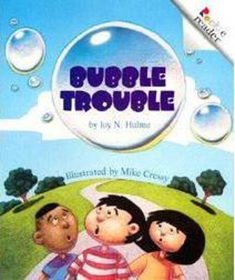 Bubble Trouble (a Rookie Reader) - Hulme, Joy N