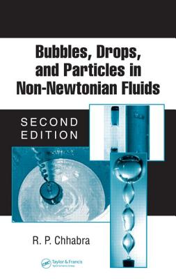 Bubbles, Drops, and Particles in Non-Newtonian Fluids - Chhabra, R P