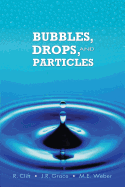Bubbles, Drops, and Particles
