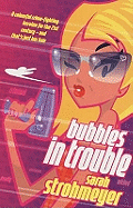 Bubbles in Trouble