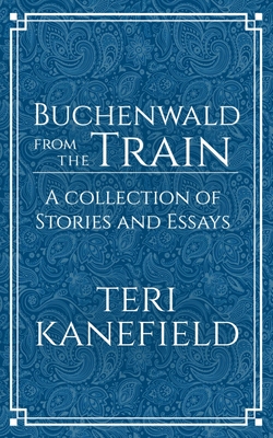 Buchenwald From the Train - Kanefield, Teri
