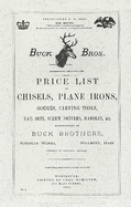 Buck Brothers Price List of Chisels, Plane Irons, Gouges, Carving Tools, Nail Sets, Screw Drivers, Handles, & C.