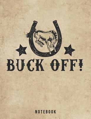 Buck Off Notebook: Funny Bucking Bronco Pun for Adults - Rituals, Jackrabbit