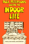 Buck Peterson's Guide to Indoor Life