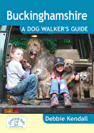 Buckinghamshire: A Dog Walker's Guide