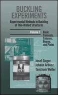 Buckling Experiments: Experimental Methods in Buckling of Thin-Walled Structures, Volume 1: Basic Concepts, Columns, Beams and Plates