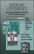 Buckling Experiments: Experimental Methods in Buckling of Thin-Walled Structures, Volume 2: Shells, Built-Up Structures, Composites and Additional Topics