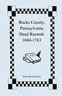 Bucks County, Pennsylvania Deed Records, 1684-1763