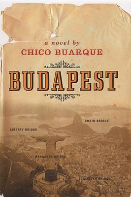 Budapest - Buarque, Chico, and Entrekin, Alison (Translated by)