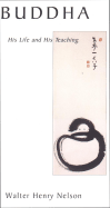 Buddha: His Life and His Teaching