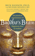 Buddha's Brain: The Practical Neuroscience of Happiness, Love & Wisdom