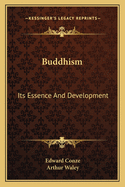 Buddhism: Its Essence And Development