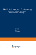 Buddhist Logic and Epistemology: Studies in the Buddhist Analysis of Inference and Language