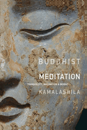 Buddhist Meditation: Tranquility, Imagination and Insight