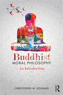 Buddhist Moral Philosophy: An Introduction