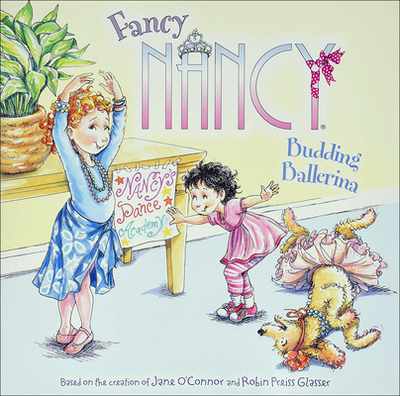 Budding Ballerina - O'Connor, Jane, and Preiss-Glasser, Robin, and Bracken, Carolyn