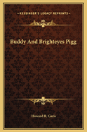 Buddy and Brighteyes Pigg