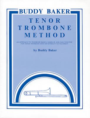 Buddy Baker Tenor Trombone Method - Baker, Buddy (Composer)