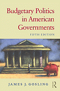 Budgetary Politics in American Governments