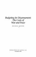 Budgeting for Disarmament: The Costs of War and Peace