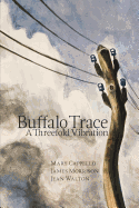 Buffalo Trace: A Threefold Vibration