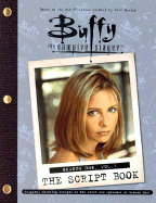 Buffy the Vampire Slayer: The Script Book Season One Vol. 1 - Buffy The Vampire Slayer, and Buffy, The Vampire Slayer