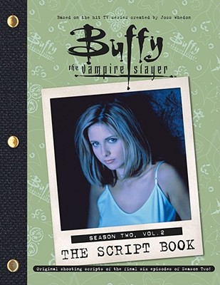 Buffy the Vampire Slayer: The Script Book: Season Two, Vol. 2 - Golden, Christopher, and Pocket, Gertrude