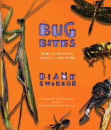 Bug Bites: Insects Hunting Insects... and More! - Swanson, Diane, and Royal British Columbia Museum (Photographer)