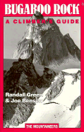 Bugaboo Rock: A Climber's Guide