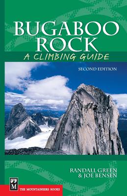 Bugaboo Rock: A Climbing Guide - Bensen, Joe, and Green, Randall