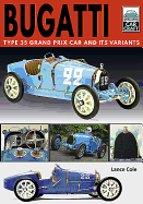 Bugatti T and Its Variants: Type 35 Grand Prix Car and its Variants