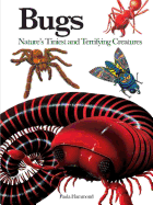 Bugs: Nature's Tiniest and Terrifying Creatures