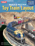 Build a Better Toy Train Layout - Grams, John, and Christianson, Dick