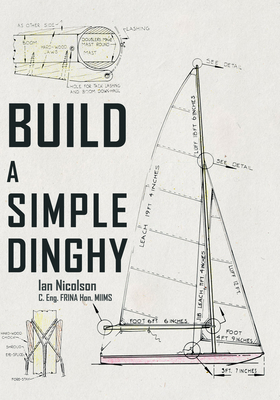 Build a Simple Dinghy - Nicolson, Ian, Hon.