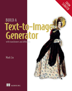 Build a Text-To-Image Generator (from Scratch): With Transformers and Diffusions