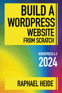 Build a WordPress Website From Scratch 2024