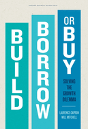 Build, Borrow, or Buy: Solving the Growth Dilemma