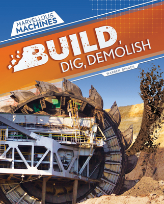 Build, Dig, Demolish - Singer, Warren