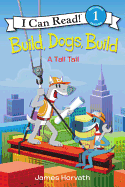 Build, Dogs, Build: A Tall Tail