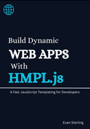 Build Dynamic Web Apps With HMPL.js: A Fast JavaScript Templating For Developers