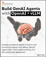 Build GenAI Agents with OpenAI + vLLM: Develop portable AI agents in Python with structured outputs, tool calling, OpenAI Agents SDK, vLLM, model switching, CLI, API, and Docker deployment