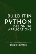 Build It in Python: Designing Applications